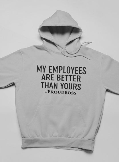My Employees Are Better Than Yours Hoodie shopmerchmallow Virgin Teez - Black Hoodie