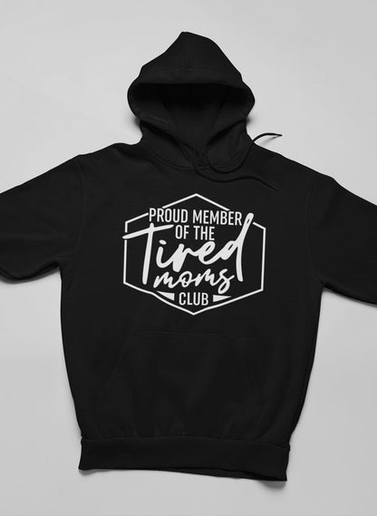 Proud Member Of The Tired Moms Club Hoodie shopmerchmallow Virgin Teez - Black Hoodie
