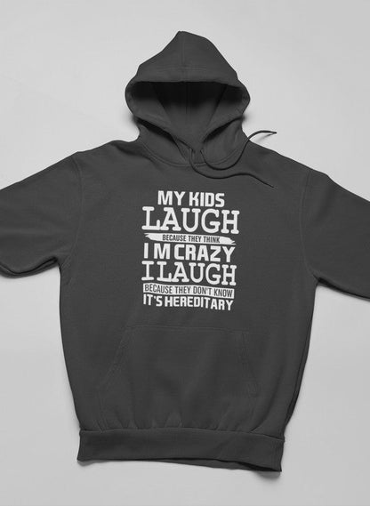 My Kids Laugh Because They Think I'm Crazy Hoodie shopmerchmallow Virgin Teez - Black Hoodie