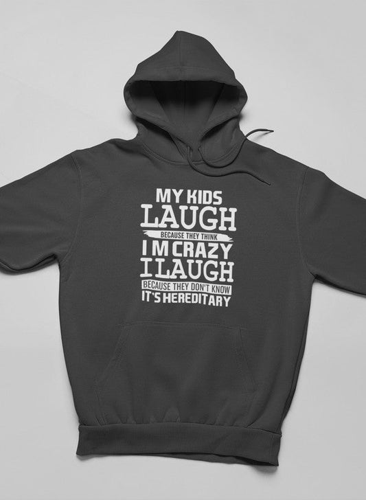 My Kids Laugh Because They Think I'm Crazy Hoodie shopmerchmallow Virgin Teez - Black Hoodie