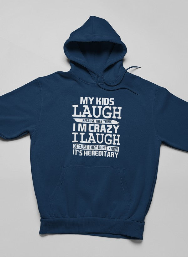 My Kids Laugh Because They Think I'm Crazy Hoodie shopmerchmallow Virgin Teez - Black Hoodie