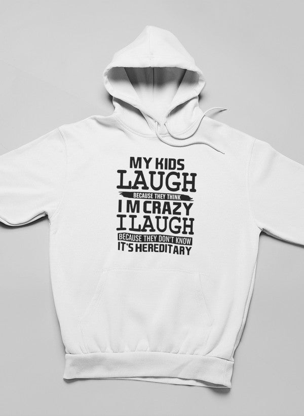 My Kids Laugh Because They Think I'm Crazy Hoodie shopmerchmallow Virgin Teez - Black Hoodie