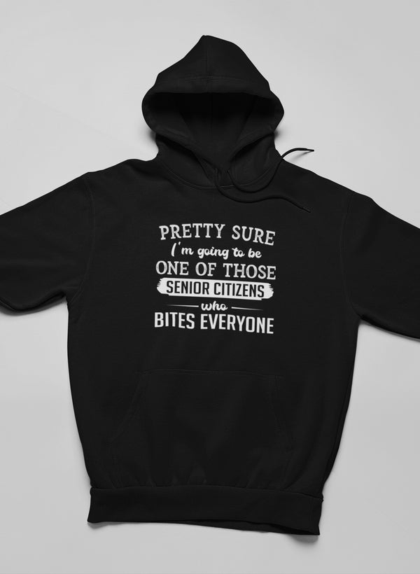 Pretty Sure I'm Going To Be One Of Those Senior Citizens Who Bites Everyone Hoodie shopmerchmallow Virgin Teez - Black Hoodie