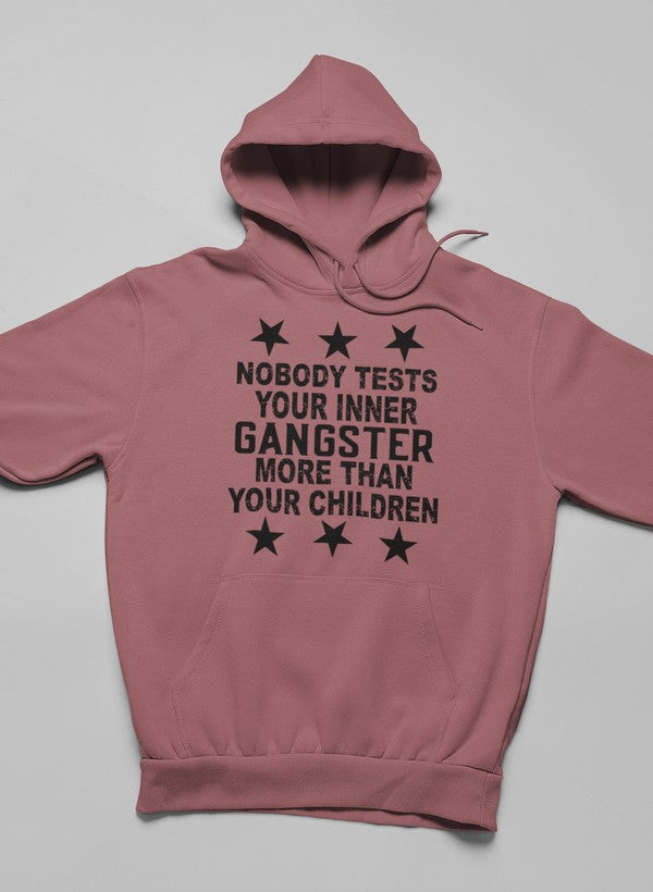 Nobody Test Your Inner Gangster More Than Your Children Hoodie shopmerchmallow Virgin Teez - Black Hoodie