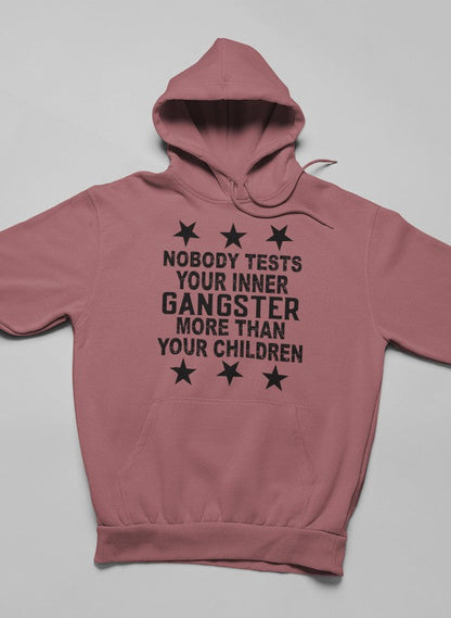Nobody Test Your Inner Gangster More Than Your Children Hoodie shopmerchmallow Virgin Teez - Black Hoodie