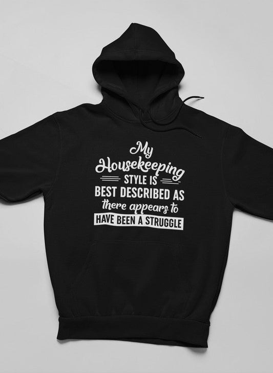 My Housekeeping Style Is Best Described As "There Appears To Have Been A Struggle Hoodie shopmerchmallow Virgin Teez - Black Hoodie