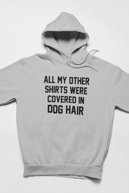 All My Other Shirts Were Covered In Dog Hair Hoodie shopmerchmallow Virgin Teez - Black Hoodie