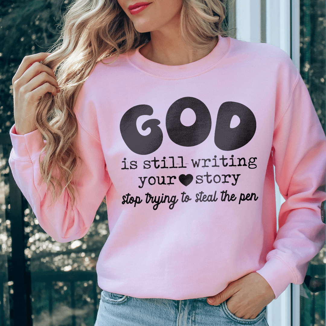 God Is Still Writing Your Story Stop Trying To Steal shopmerchmallow God Is Still Writing Your Story Stop Trying To Steal