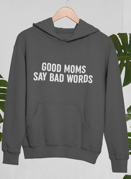 Good Moms Say Bad Words Hoodie shopmerchmallow Virgin Teez - Black Hoodie