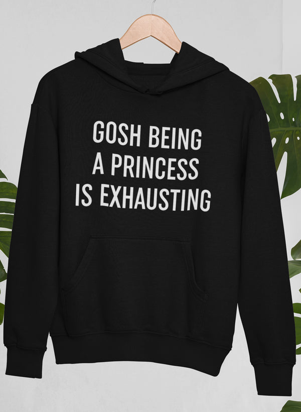 Gosh Being A Princess Is Exhausting Hoodie shopmerchmallow Virgin Teez - Black Hoodie