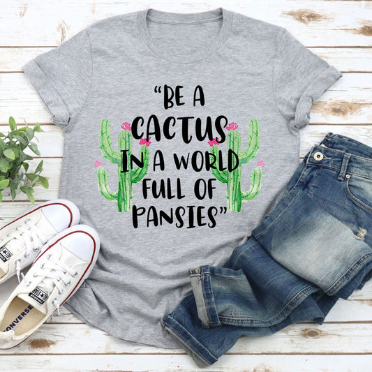 Be A Cactus T-Shirt shopmerchmallow Be A Cactus T-Shirt