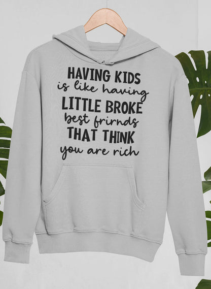 Having Kids Is Like Having Little Broke Friends Hoodie shopmerchmallow Virgin Teez - Black Hoodie