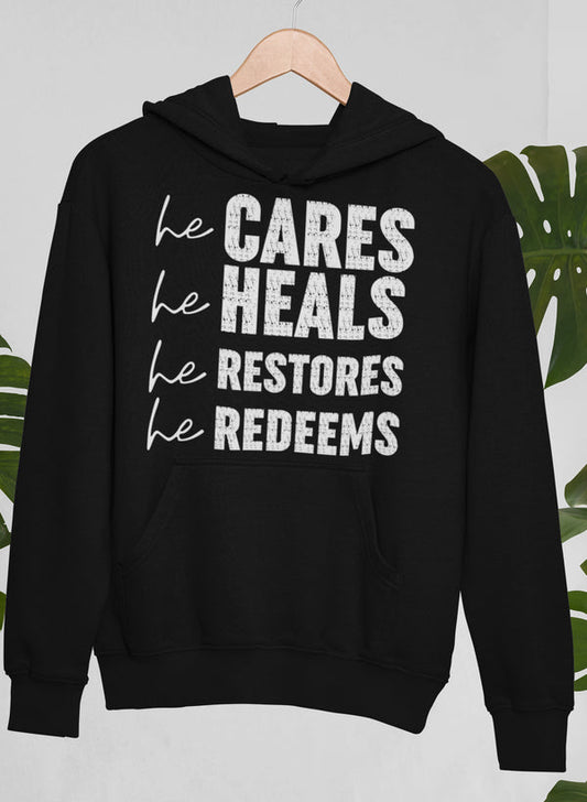 He Cares He Heals He Restores He Redeems Hoodie shopmerchmallow Virgin Teez - Black Hoodie