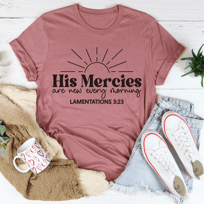 His Mercies Are New Every Morning T-Shirt shopmerchmallow His Mercies Are New Every Morning T-Shirt