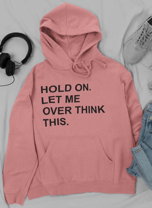 Hold On Let Me Overthink This Hoodie shopmerchmallow Virgin Teez - Black Hoodie