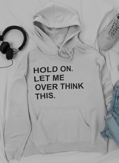 Hold On Let Me Overthink This Hoodie shopmerchmallow Virgin Teez - Black Hoodie