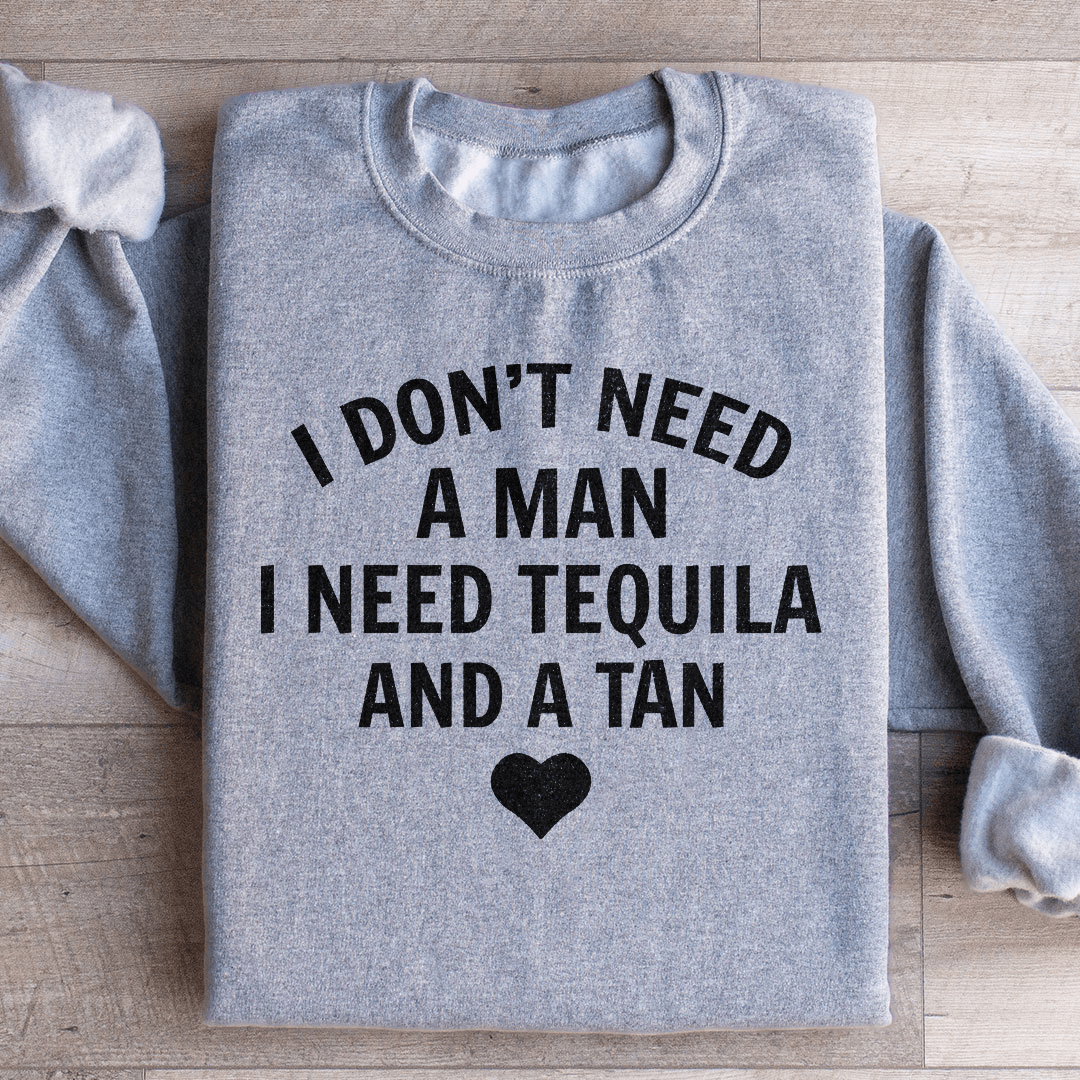 I Don't Need A Man I Need Tequila And A Tan shopmerchmallow I Don't Need A Man I Need Tequila And A Tan