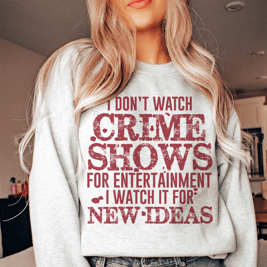 I Don't Watch Crime Shows For Entertainment shopmerchmallow I Don't Watch Crime Shows For Entertainment