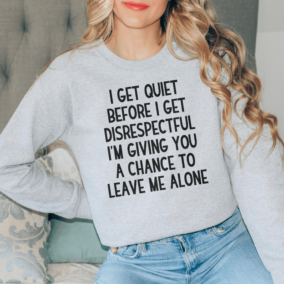 I Get Quiet Before I Get Disrespectful shopmerchmallow I Get Quiet Before I Get Disrespectful