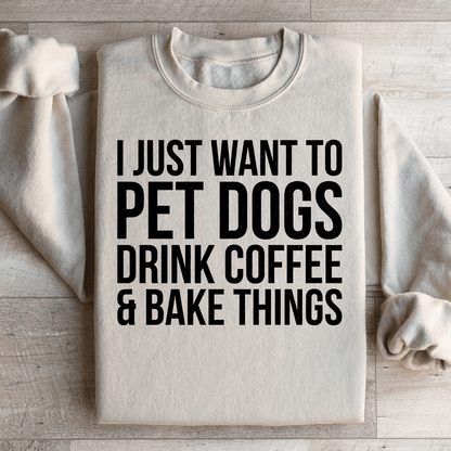 I Just Want To Pet Dogs Drink Coffee & Bake Things shopmerchmallow I Just Want To Pet Dogs Drink Coffee & Bake Things