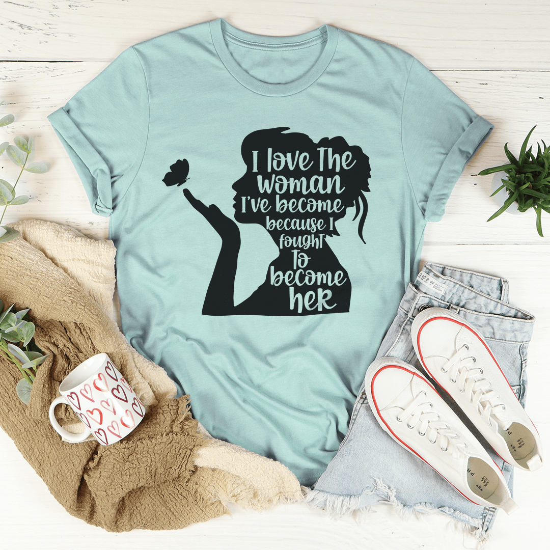 I Love The Woman I've Become T-Shirt shopmerchmallow I Love The Woman I've Become T-Shirt