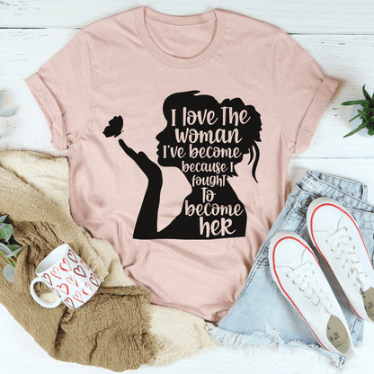 I Love The Woman I've Become T-Shirt shopmerchmallow I Love The Woman I've Become T-Shirt