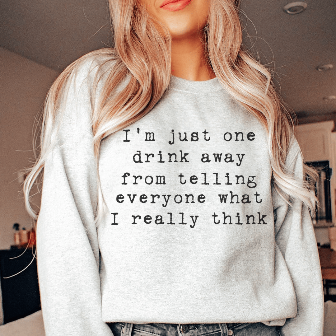 I'm Just One Drink Away shopmerchmallow I'm Just One Drink Away