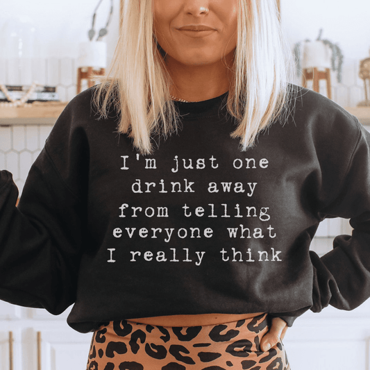 I'm Just One Drink Away shopmerchmallow I'm Just One Drink Away