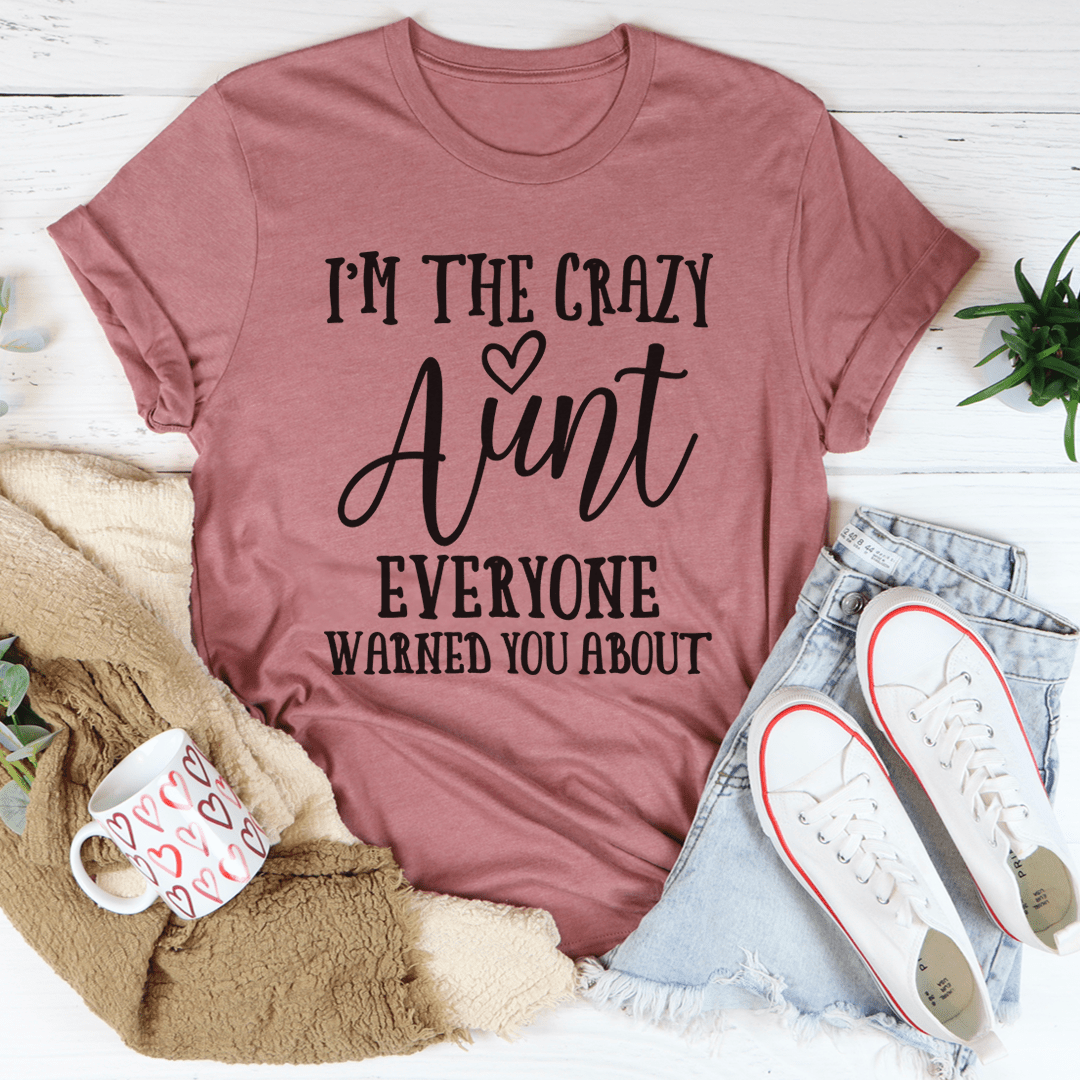 I'm The Crazy Aunt T-Shirt shopmerchmallow I'm The Crazy Aunt T-Shirt