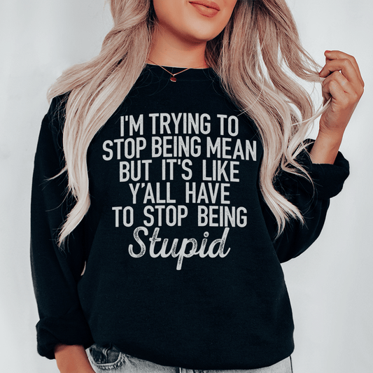 I'm Trying To Stop Being Mean shopmerchmallow I'm Trying To Stop Being Mean