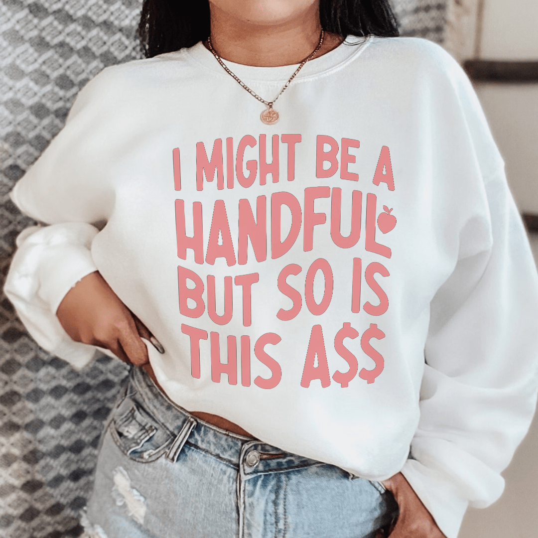 I Might Be A Handful shopmerchmallow I Might Be A Handful
