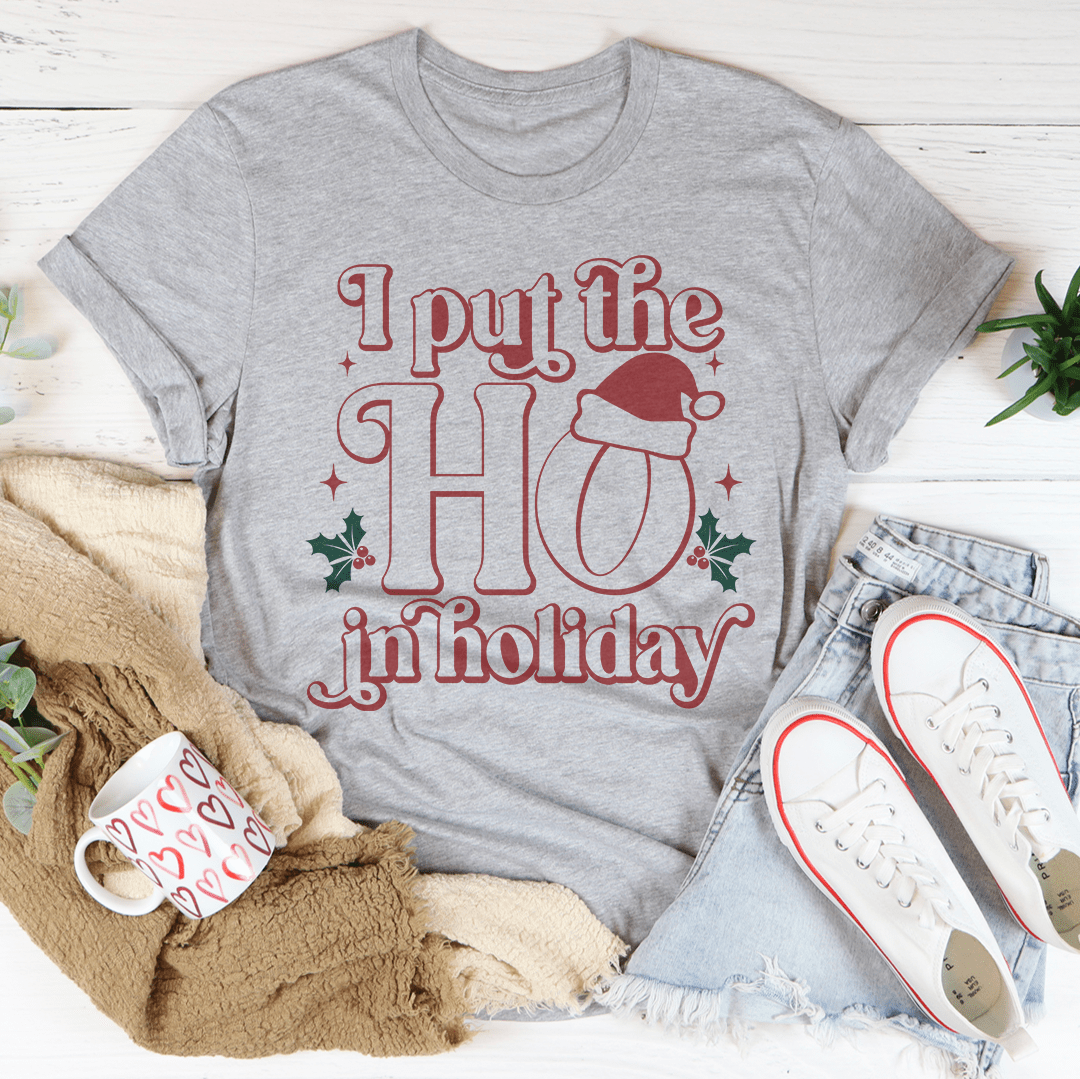 I Put The HO In Holiday T-Shirt shopmerchmallow I Put The HO In Holiday T-Shirt