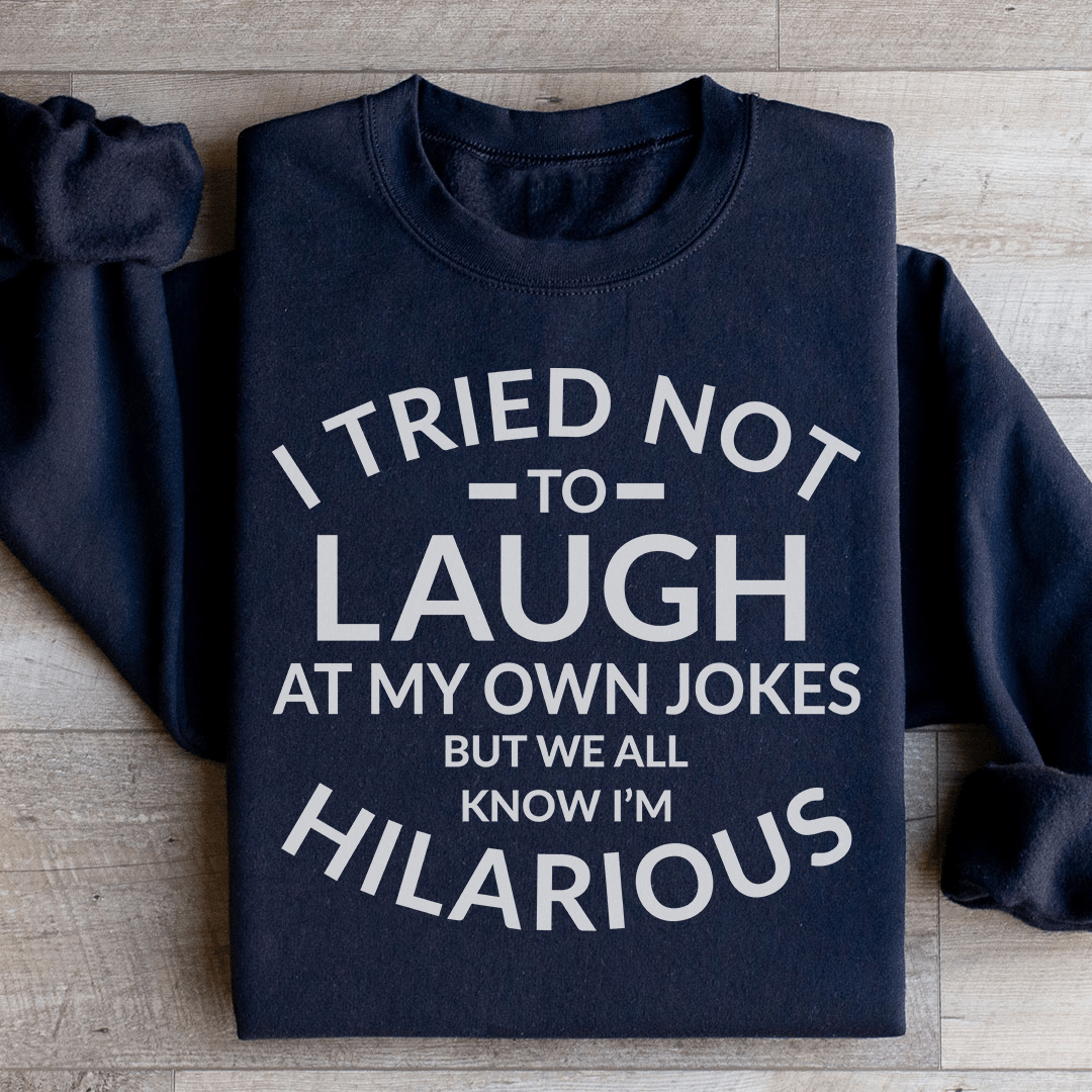 I Tried Not To Laugh At My Own Jokes shopmerchmallow I Tried Not To Laugh At My Own Jokes