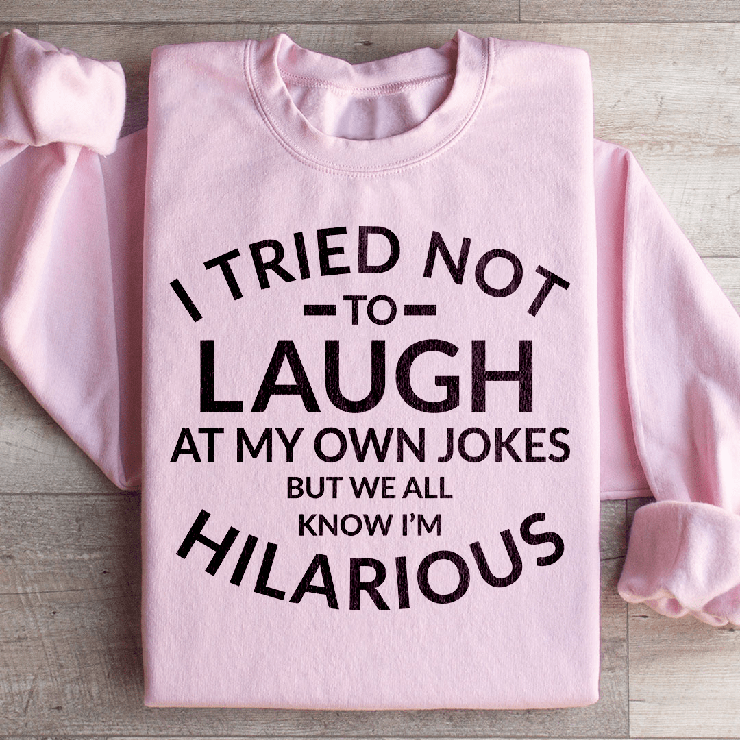 I Tried Not To Laugh At My Own Jokes shopmerchmallow I Tried Not To Laugh At My Own Jokes