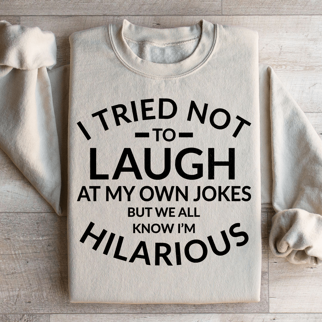 I Tried Not To Laugh At My Own Jokes shopmerchmallow I Tried Not To Laugh At My Own Jokes