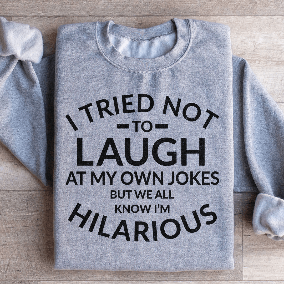 I Tried Not To Laugh At My Own Jokes shopmerchmallow I Tried Not To Laugh At My Own Jokes