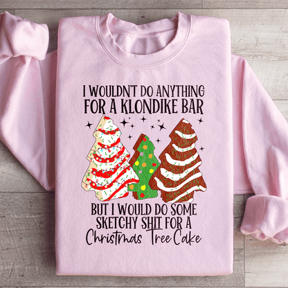 I Would Do Sketchy Stuff For A Christmas Tree Cake shopmerchmallow I Would Do Sketchy Stuff For A Christmas Tree Cake
