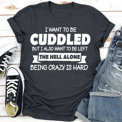 I Want To Be Cuddled T-Shirt shopmerchmallow I Want To Be Cuddled T-Shirt