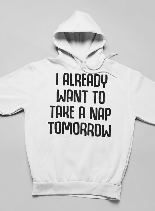 I Already Want To Take A Nap Tomorrow Hoodie shopmerchmallow Virgin Teez - Black Hoodie