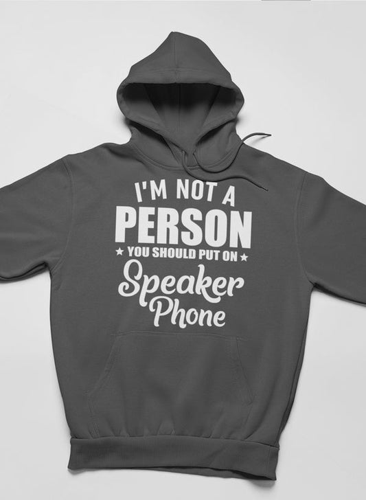 I'm Not A Person You Should Put On Speaker Phone Hoodie shopmerchmallow Virgin Teez - Black Hoodie