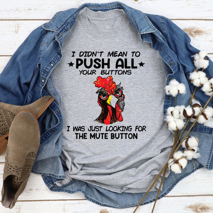 I Didn't Mean To Push All Your Buttons T-Shirt