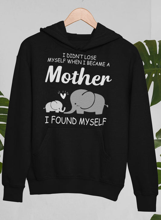 I Didn't Lose Myself When I Became A Mother I Found Myself Hoodie shopmerchmallow Virgin Teez - Black Hoodie