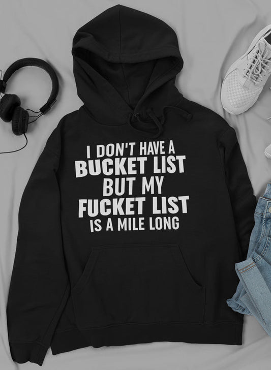 I Don't Have A Bucket List Hoodie shopmerchmallow Virgin Teez - Black Hoodie