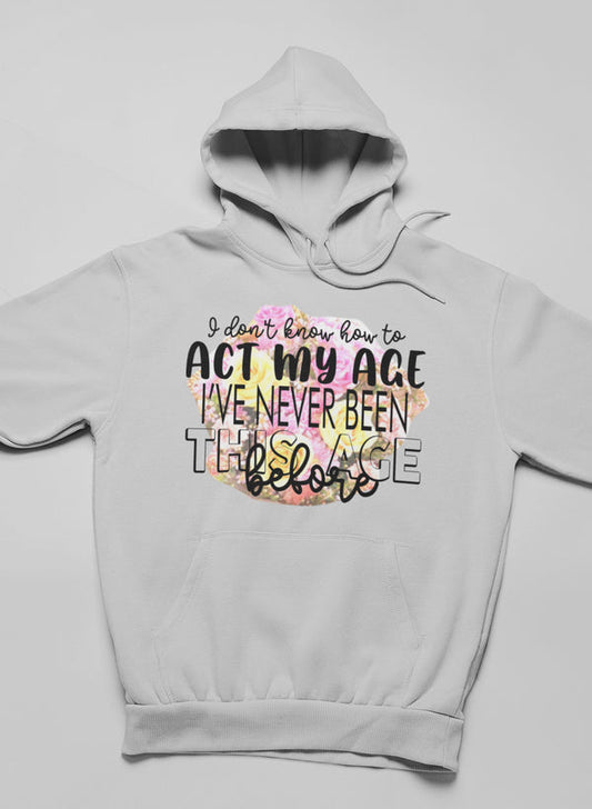 I Don't Know How To Act My Age Hoodie shopmerchmallow Virgin Teez - Black Hoodie