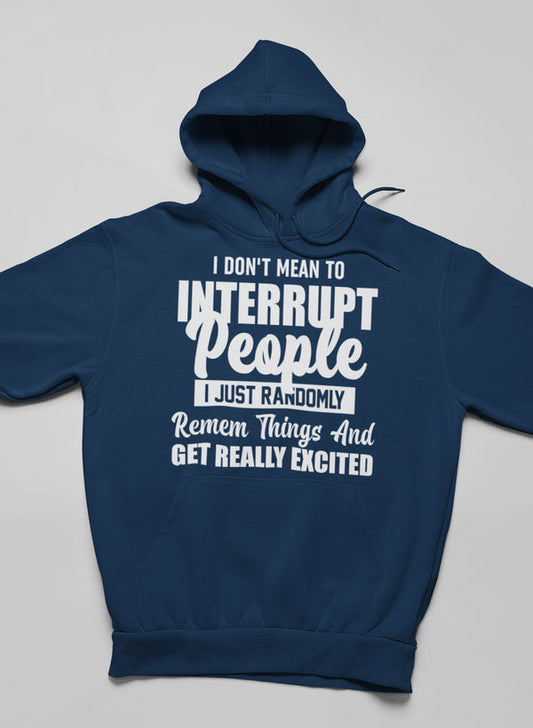 I Don't Mean to Interrupt People I Just Randomly Remember Hoodie shopmerchmallow Virgin Teez - Black Hoodie