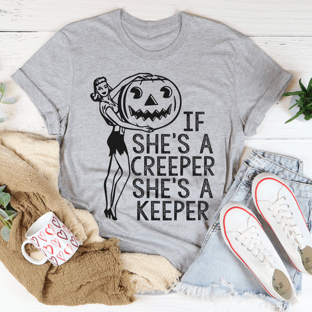 If She's A Creeper She's A Keeper T-Shirt