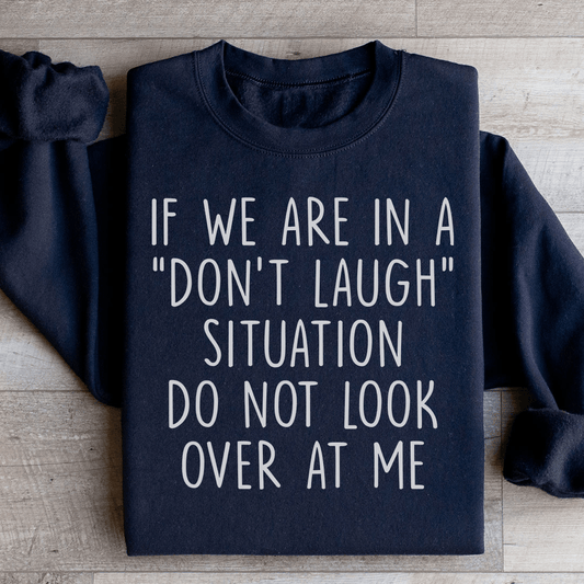 If We Are In A Don't Laugh Situation Do Not Look Over shopmerchmallow If We Are In A Don't Laugh Situation Do Not Look Over