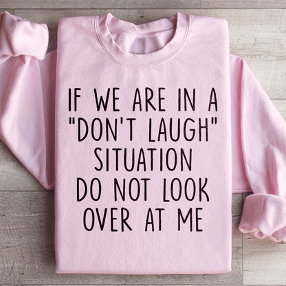 If We Are In A Don't Laugh Situation Do Not Look Over shopmerchmallow If We Are In A Don't Laugh Situation Do Not Look Over