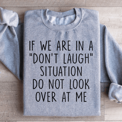 If We Are In A Don't Laugh Situation Do Not Look Over shopmerchmallow If We Are In A Don't Laugh Situation Do Not Look Over