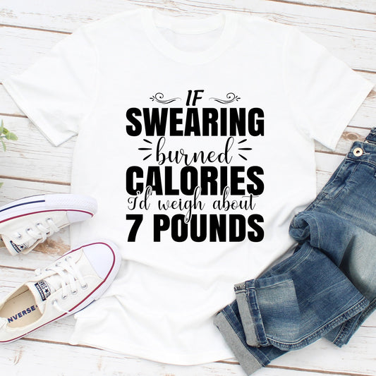 If Swearing Burned Calories T-Shirt shopmerchmallow If Swearing Burned Calories T-Shirt